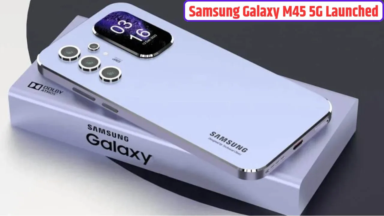 Samsung Galaxy M45 5G Launched